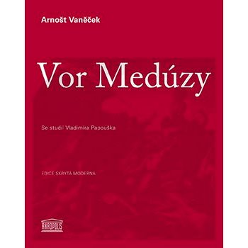 Vor Medúzy: Se studií Vladimíra Papouška (978-80-86903-89-7)