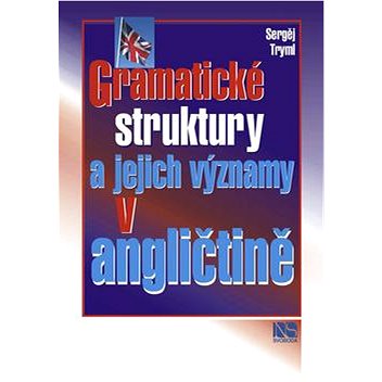 Gramatické struktury a jejich významy v angličtině (978-80-205-0600-9)