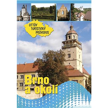 Brno a okolí Ottův turistický průvodce (978-80-7360-873-6)
