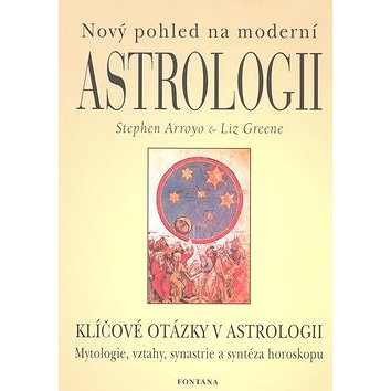 Nový pohled na moderní astrologii: Klíčové otázky v astrologii (978-80-7336-142-6)