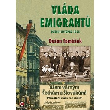 Vláda emigrantů: Duben-listopad 1945 (978-80-7425-018-7)