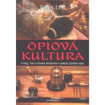 Opiová kultura (978-80-7336-467-0)