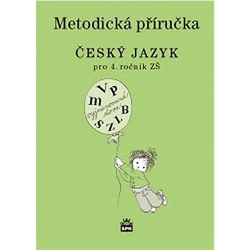 Český jazyk 4 pro základní školy: Metodická příručka (978-80-7235-452-8)