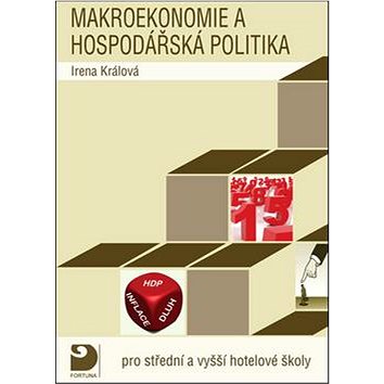 Makroekonomie a hospodářská politika: pro střední a vyšší hotelové školy (978-80-7373-062-8)