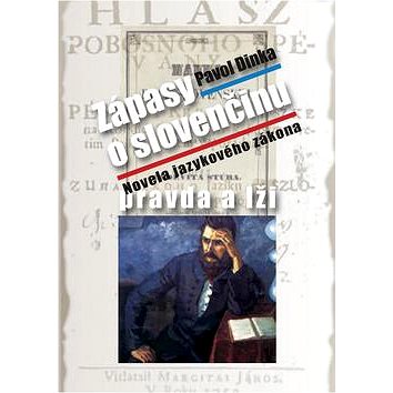 Zápasy o slovenčinu pravda a lži: Novela jazykového zákona (978-80-8061-388-4)