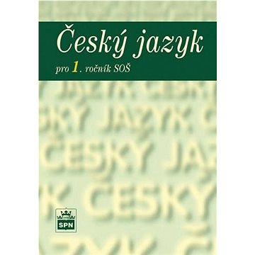 Český jazyk pro 1. ročník SOŠ (978-80-7235-427-6)