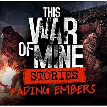 This War of Mine: Stories Fading Embers (ep. 3) - PC DIGITAL (1163686)