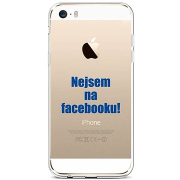 TopQ iPhone 5 - 5S - SE silikon Nejsem na Facebooku 43943 (Sun-43943)