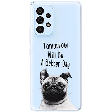 iSaprio Better Day 01 pro Samsung Galaxy A73 5G (betday01-TPU3-A73-5G)