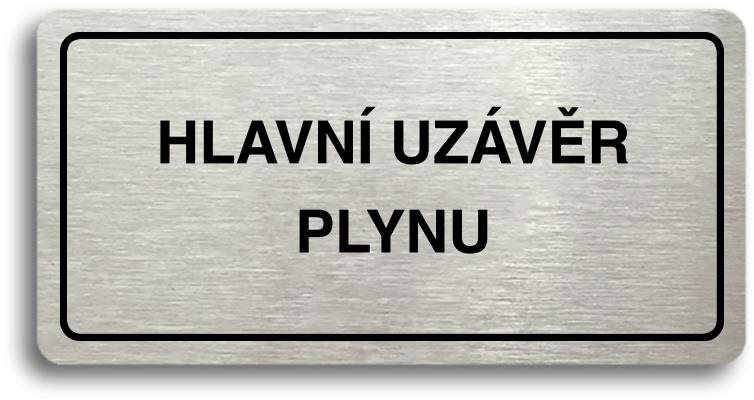 Accept Piktogram "HLAVNÍ UZÁVĚR PLYNU" (160 × 80 mm) (stříbrná tabulka - černý tisk)