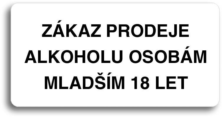 Accept Piktogram "ZÁKAZ PRODEJE ALKOHOLU OSOBÁM MLADŠÍM 18 LET" (160 × 80 mm) (bílá tabulka - černý