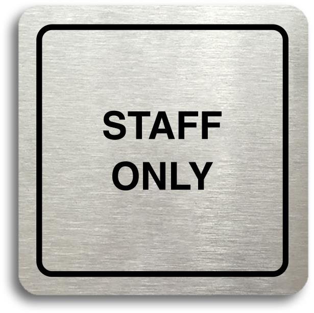 Accept Piktogram "staff only" (80 × 80 mm) (stříbrná tabulka - černý tisk)