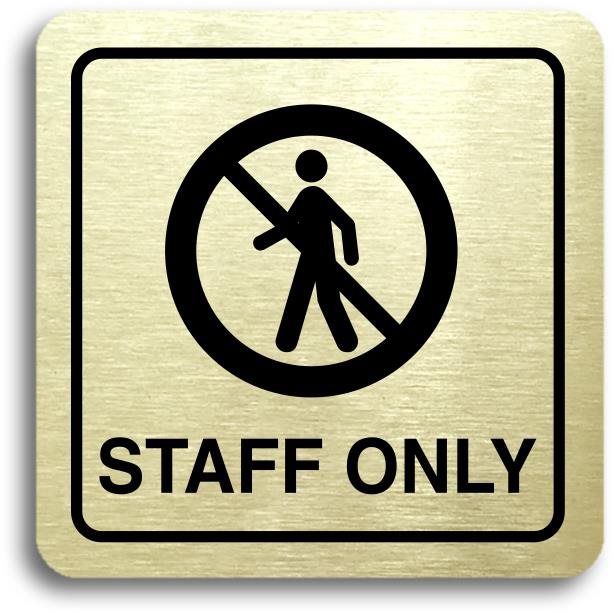 Accept Piktogram "staff only III" (80 × 80 mm) (zlatá tabulka - černý tisk)