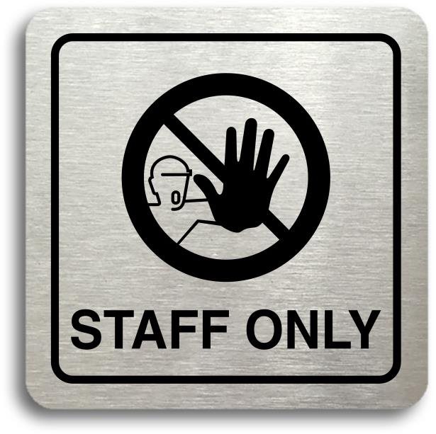 Accept Piktogram "staff only IV" (80 × 80 mm) (stříbrná tabulka - černý tisk)