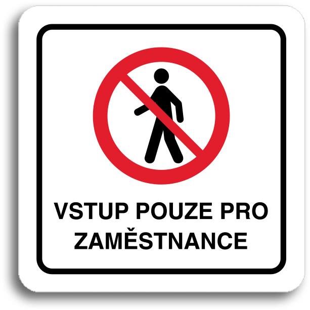 Accept Piktogram "vstup pouze pro zaměstnance II" (80 × 80 mm) (bílá tabulka - barevný tisk)