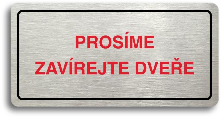 Accept Piktogram "PROSÍME ZAVÍREJTE DVEŘE" (160 × 80 mm) (stříbrná tabulka - barevný tisk)