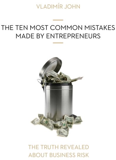 THE TEN MOST COMMON MISTAKES MADE BY ENTREPRENEURS