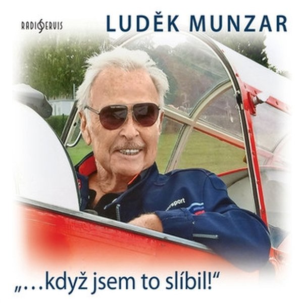 Luděk Munzar: "...když jsem to slíbil!"