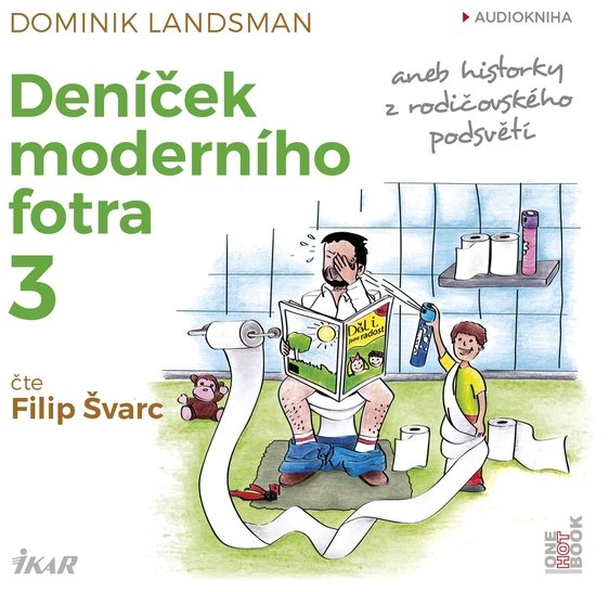 Deníček moderního fotra 3 aneb Historky z rodičovského podsvětí