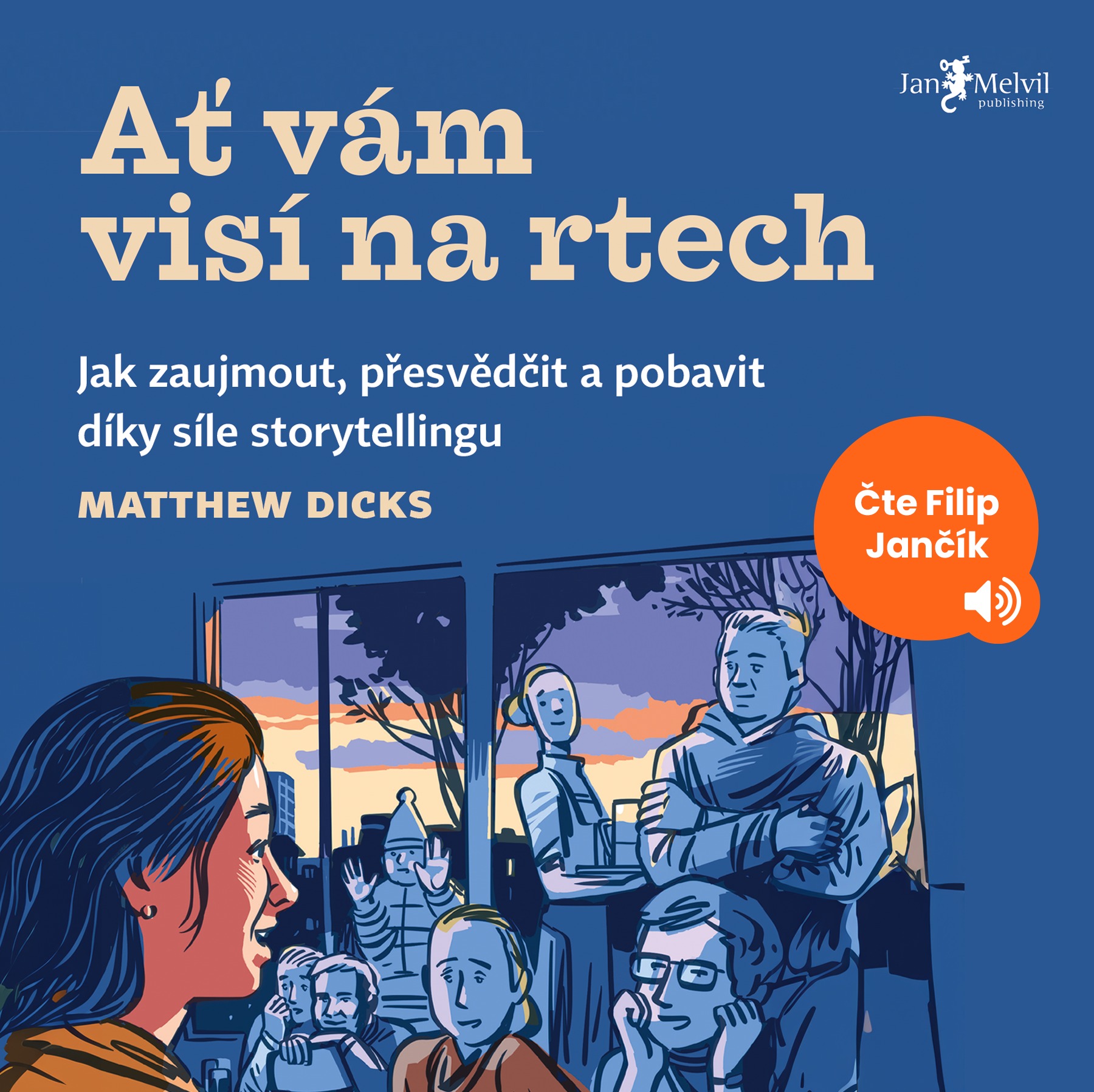 Ať vám visí na rtech