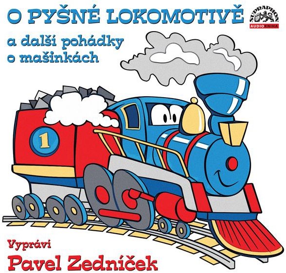 O pyšné lokomotivě a další pohádky o mašinkách