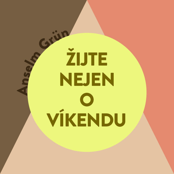 Žijte nejen o víkendu