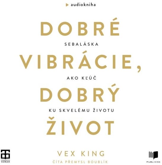 Dobré vibrácie, dobrý život