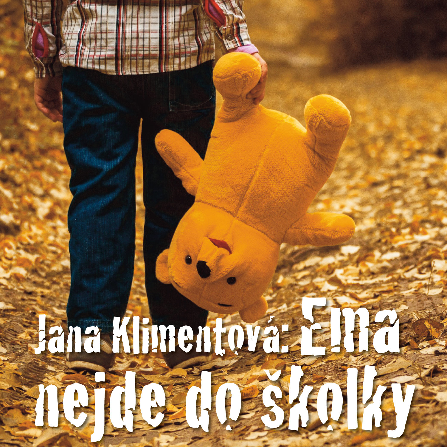 Jana Klimentová: Ema nejde do školky