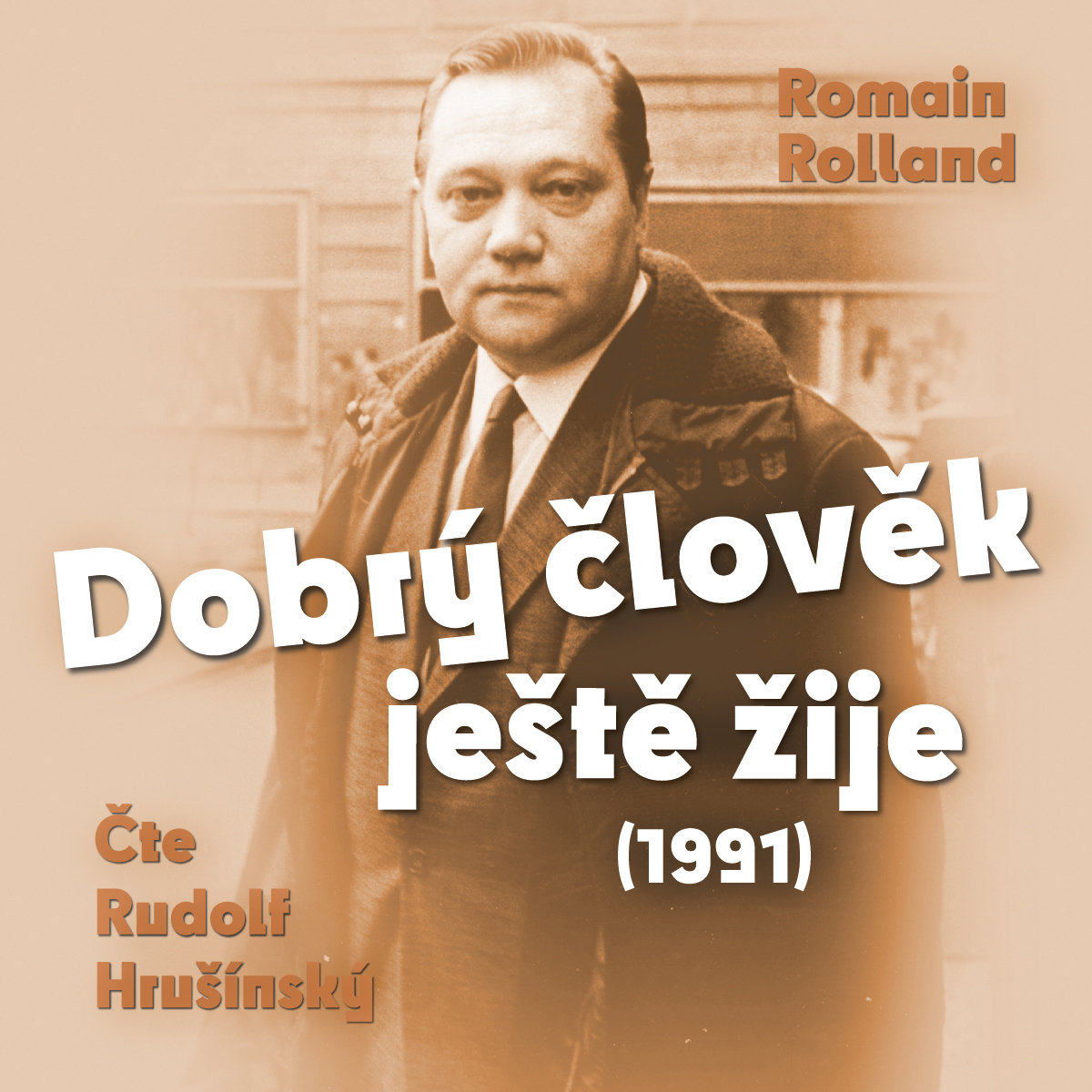 Romain Rolland: Dobrý člověk ještě žije