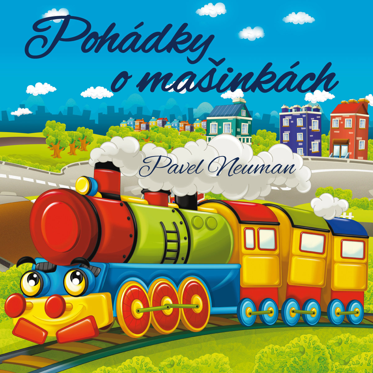 Pavel Nauman: Pohádky o mašinkách