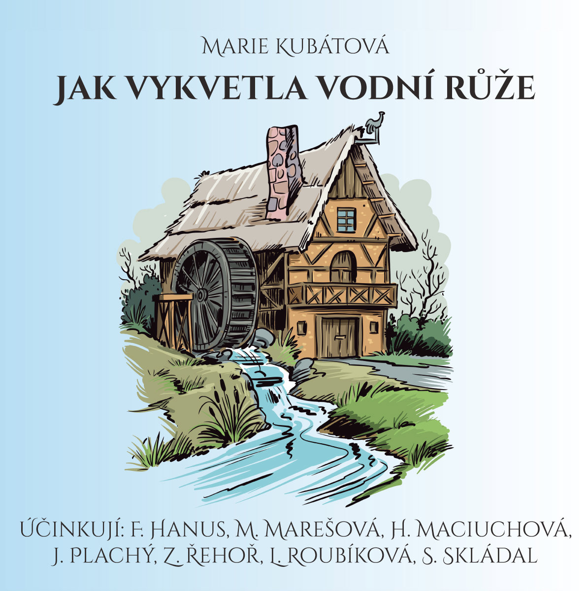 Marie Kubátová: Jak vykvetla vodní růže
