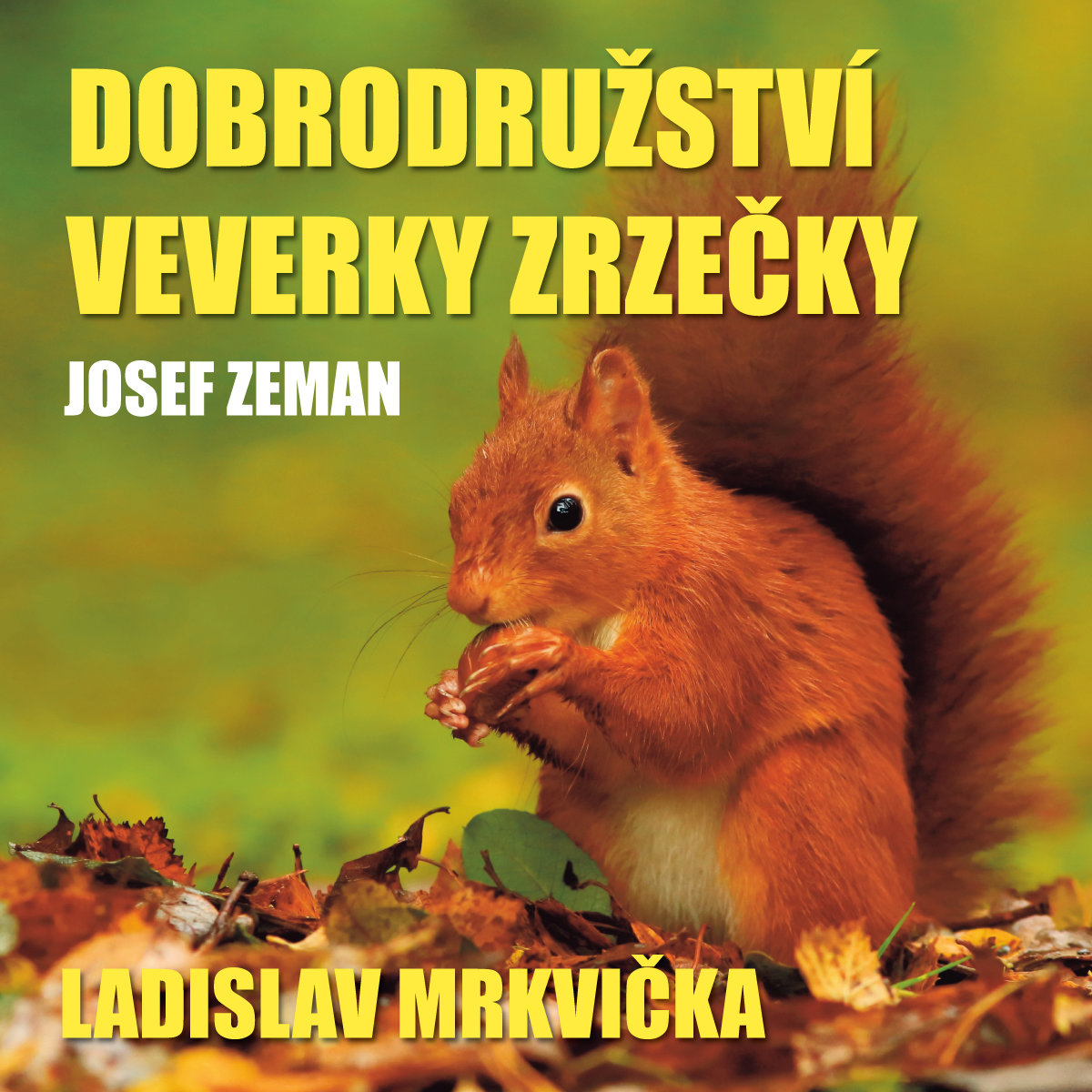 Josef Zeman: Dobrodružství veverky Zrzečky