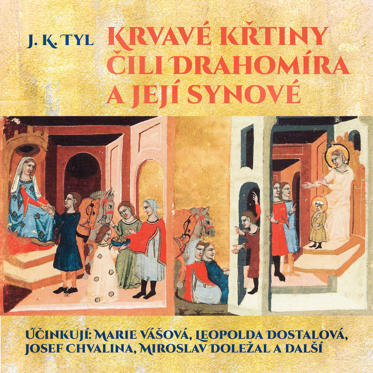 J. K. Tyl: Krvavé křtiny čili Drahomíra a její synové