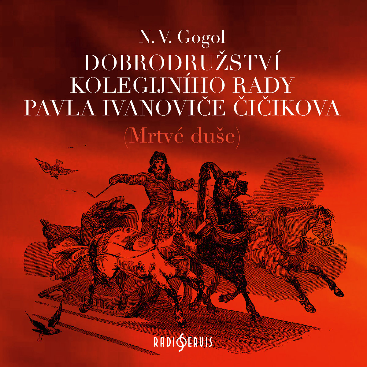 N. V. Gogol: Dobrodružství kolegijního rady Pavla Ivanoviče Čičikova