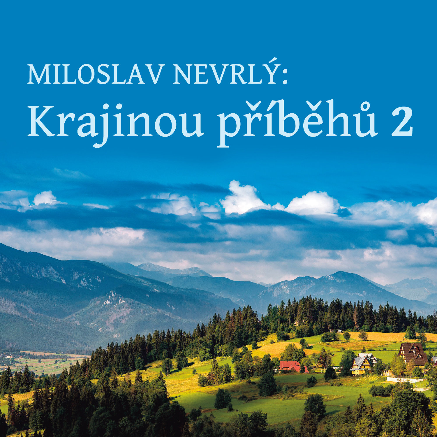 Miloslav Nevrlý: Krajinou příběhů 2 - četba z Knihy o Jizerských horách
