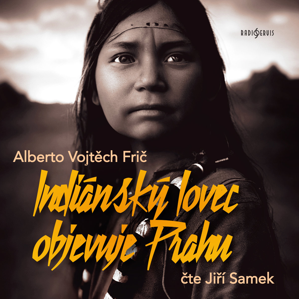 Alberto Vojtěch Frič: Indiánský lovec objevuje Prahu