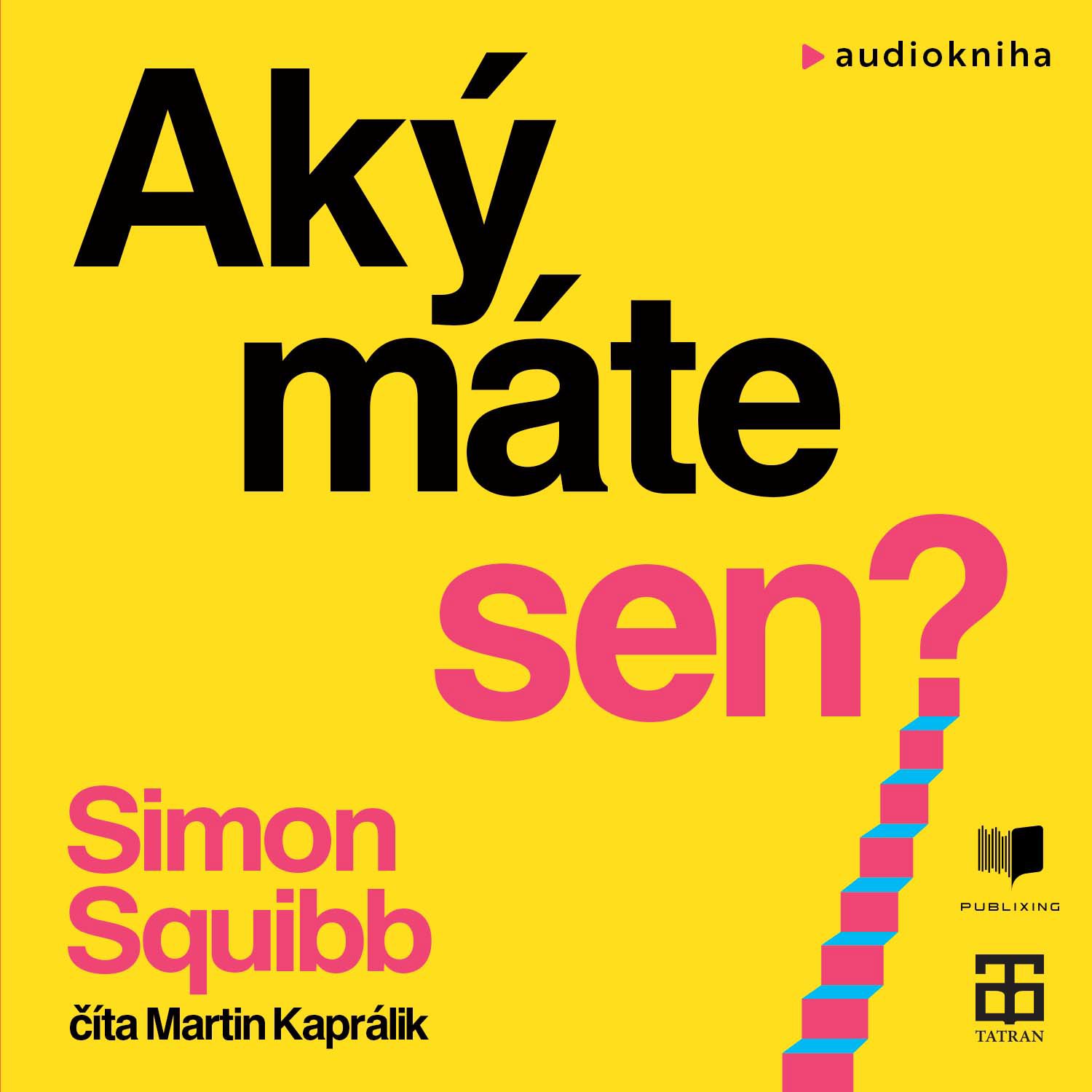 Aký máte sen?
