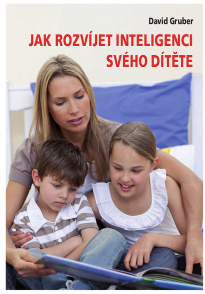 Jak rozvíjet inteligenci svého dítěte