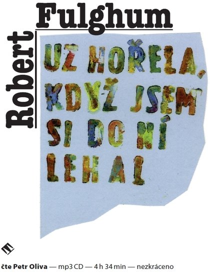 Už hořela, když jsem si do ní lehal
