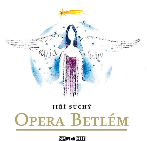 Opera Betlém. Naivní vánoční zpěvohra