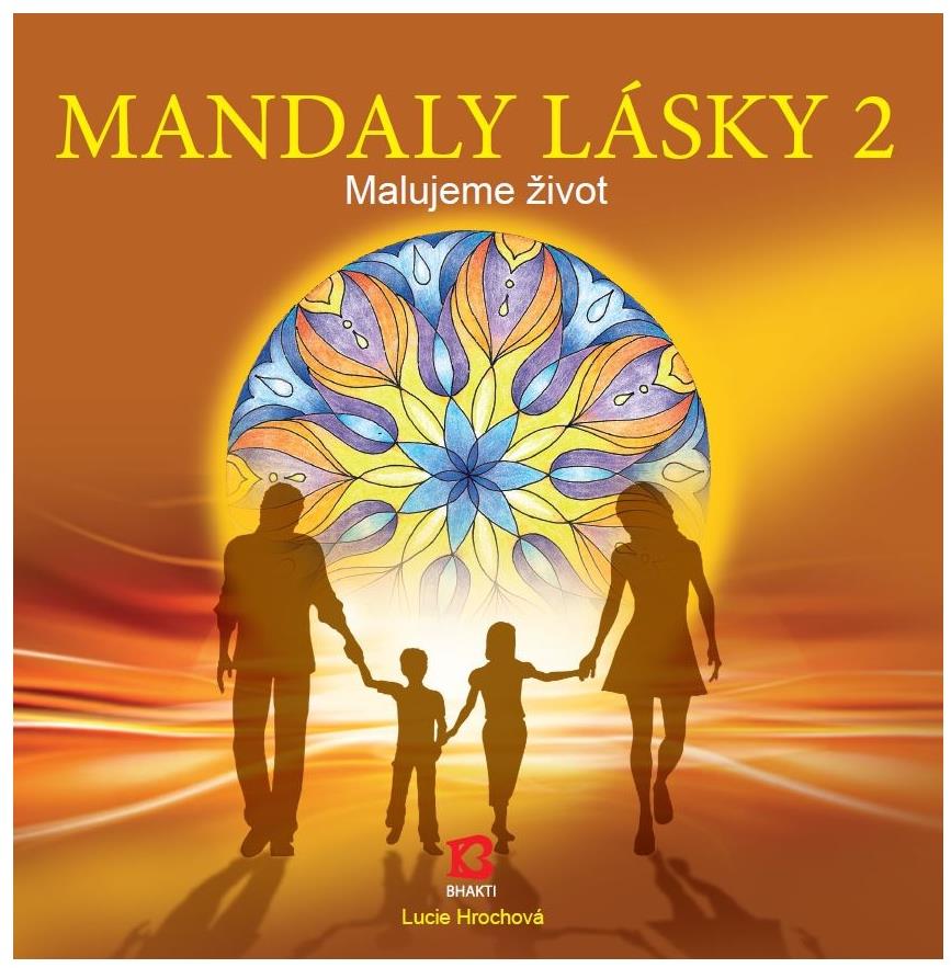 Bhakti Mandaly lásky 2 - Lucie Hrochová