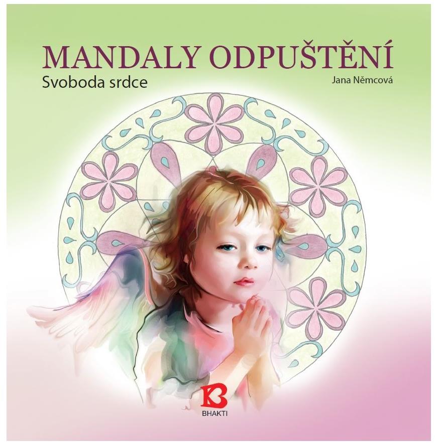Bhakti Mandaly odpuštění - Jana Němcová