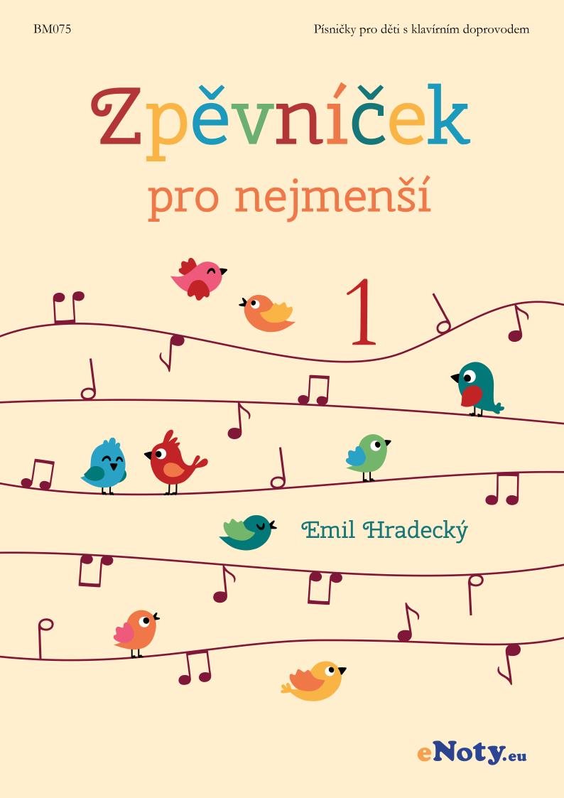 Zpěvníček pro nejmenší 1 / krásné a veselé písničky pro děti