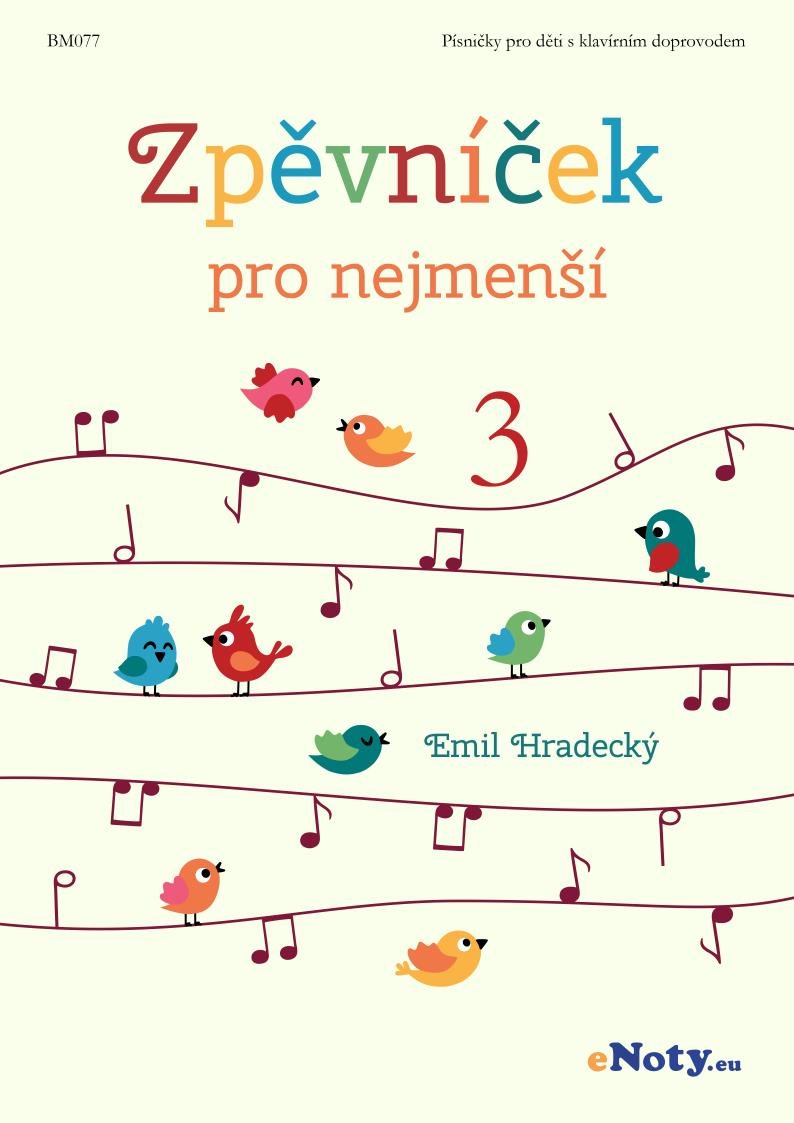 Zpěvníček pro nejmenší 3 / krásné a veselé písničky pro děti