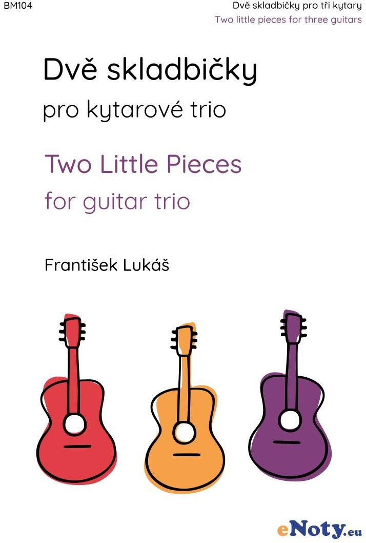 Lukáš, František: Dvě skladbičky pro kytarové trio