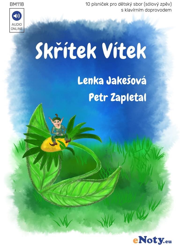 Skřítek Vítek + Audio Online / zpěvník deseti písniček pro dětský sbor  a klavír