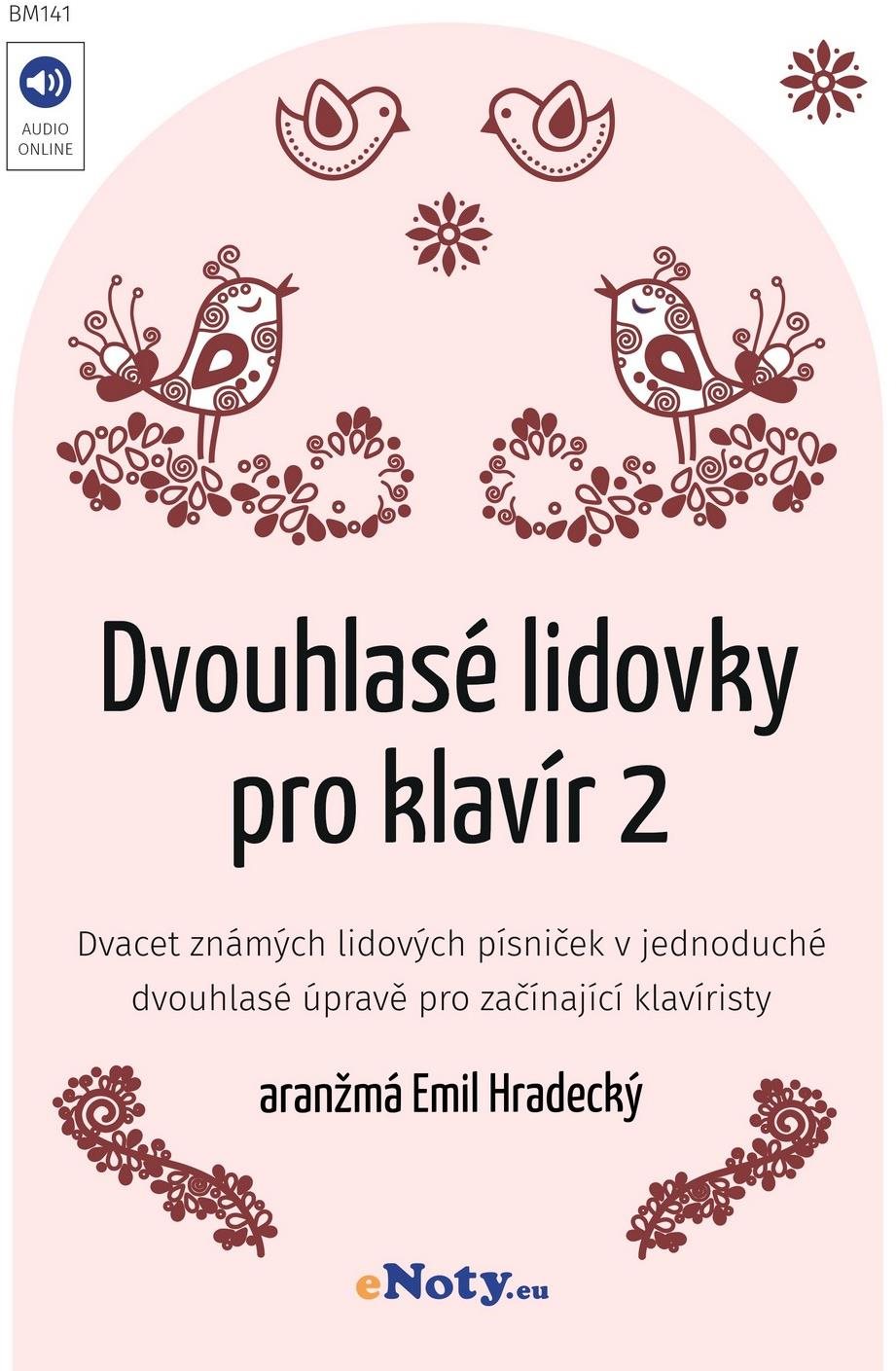 Dvouhlasé lidovky pro klavír 2  / známé lidové písničky v jednoduché dvouhlasé ú