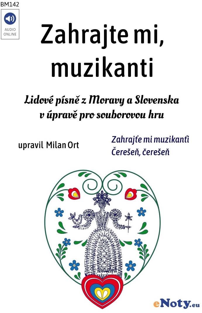 Zahrajte mi, muzikanti / lidové písně z Moravy a Slovenska pro souborovou hru