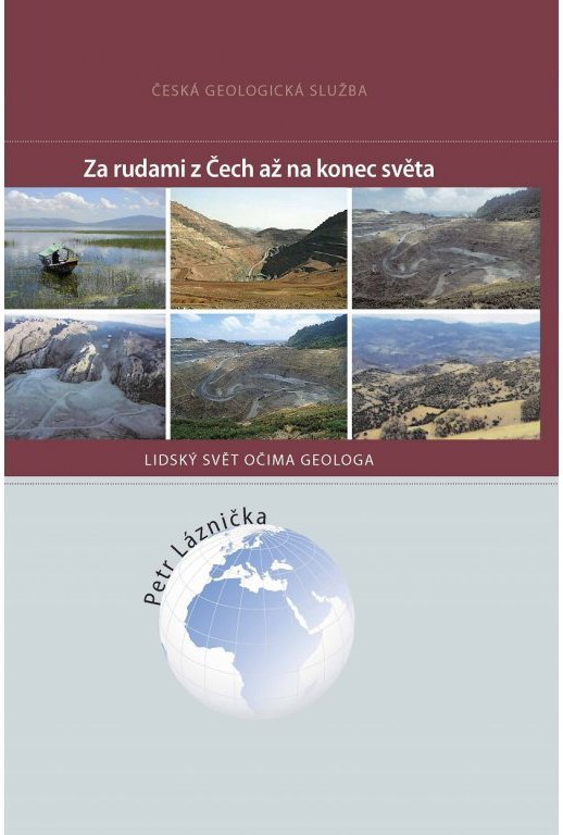 Za rudami z Čech až na konec světa. Lidský svět očima geologa