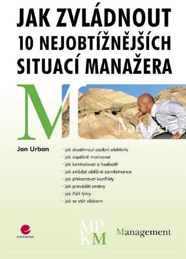 Jak zvládnout 10 nejobtížnějších situací manažera